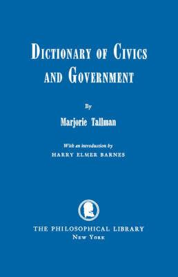Dictionary of Civics and Government - Marjorie Tallman - cover
