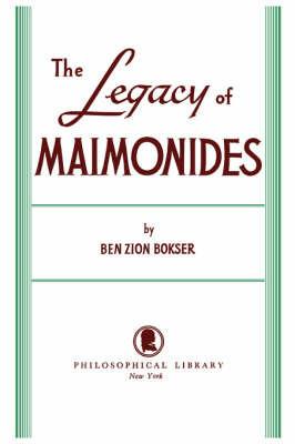 Legacy of Maimonides - Ben Zion Bokser - cover