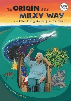 The Origin of the Milky Way and Other Living Stories of the Cherokee - cover