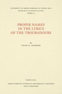 Proper Names in the Lyrics of the Troubadours - Frank M. Chambers - cover