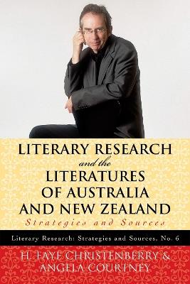 Literary Research and the Literatures of Australia and New Zealand: Strategies and Sources - H. Faye Christenberry,Angela Courtney - cover