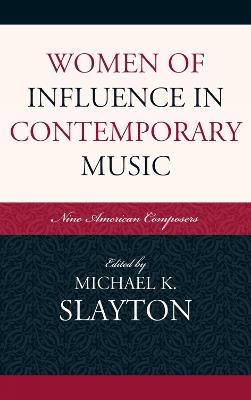 Women of Influence in Contemporary Music: Nine American Composers - cover