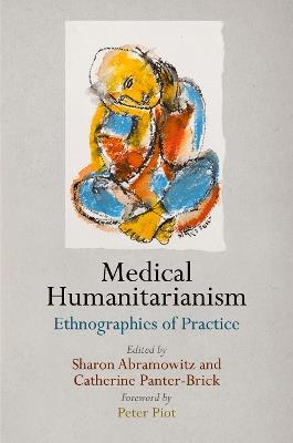 Medical Humanitarianism: Ethnographies of Practice - cover