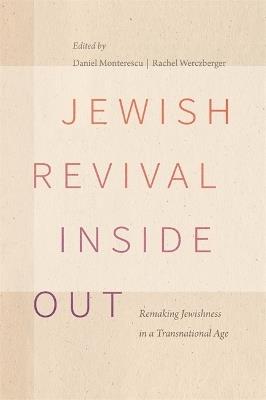 Jewish Revival Inside Out: Remaking Jewishness in a Transnational Age - Asher Biemann,Shaul Magid,Ruth Ellen Gruber - cover