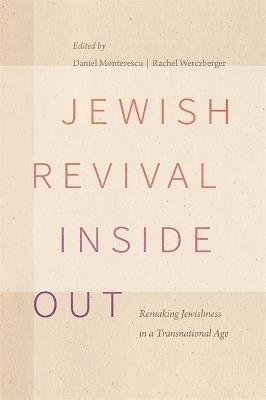 Jewish Revival Inside Out: Remaking Jewishness in a Transnational Age - Asher Biemann,Shaul Magid,Ruth Ellen Gruber - cover