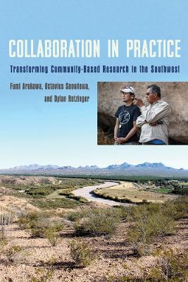 Collaboration in Practice: Transforming Community-Based Research in the Southwest - Fumiyasu Arakawa,Octavius Seowtewa,Dylan Retzinger - cover