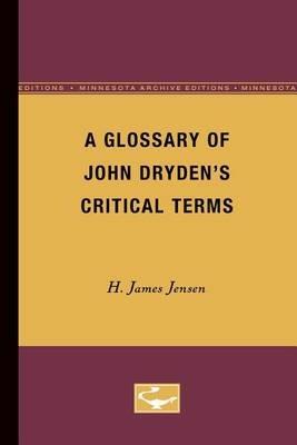 A Glossary of John Dryden's Critical Terms - H. James Jensen - cover