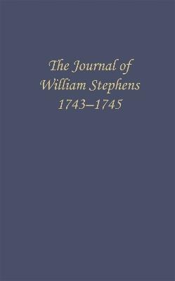 The Journal of William Stephens, 1743-1745 - E. Merton Coulter - cover