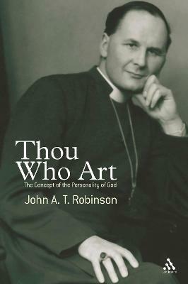 Thou Who Art: The Concept of the Personality of God - John Robinson - cover
