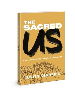 Sacred Us: A Call to Radical Christian Community - Justin Kendrick - cover