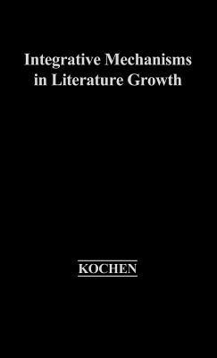 Integrative Mechanisms in Literature Growth - Manfred Kochen - cover
