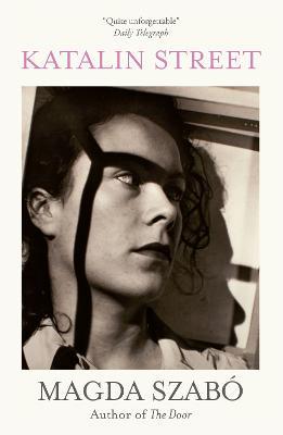 Katalin Street: WINNER of the 2018 PEN Translation Prize - Magda Szabo - cover