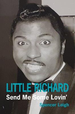 Little Richard: Send Me Some Lovin' - Spencer Leigh - cover