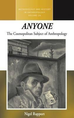 Anyone: The Cosmopolitan Subject of Anthropology - Nigel Rapport - cover