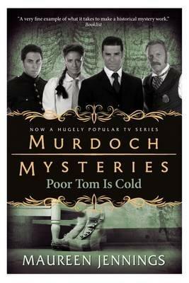 Murdoch Mysteries - Poor Tom Is Cold - Maureen Jennings - cover