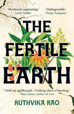 The Fertile Earth: 'Destined to be a future classic' Guardian - Ruthvika Rao - cover