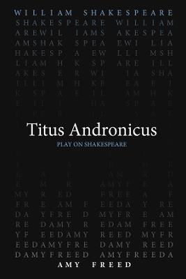 Titus Andronicus - William Shakespeare,Amy Freed - cover