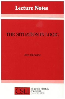 The Situation in Logic - Jon Barwise - cover