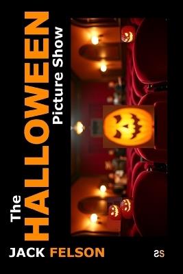 The HALLOWEEN Picture Show - Jack Felson - cover