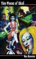 Tiny Pieces of Skull or, a Lesson in Manners - Roz Kaveney - cover