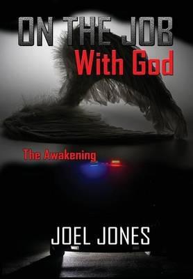 On The Job with God: The Awakening - Joel Jones - cover