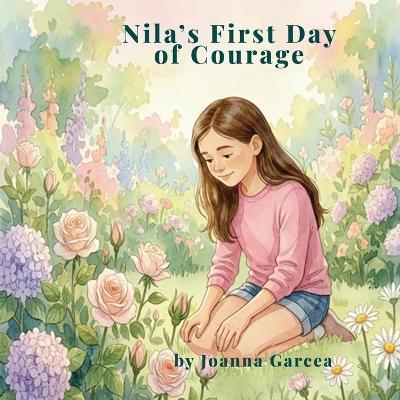 Nila's First Day of Courage - Joanna Garcea - cover
