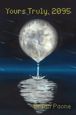 Yours Truly, 2095: A Time-Travel Adventure - Brian Paone - cover