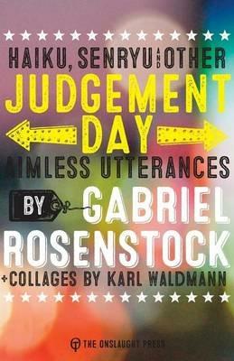 Judgement Day: haiku, senryu, & other aimless utterances - Gabriel Rosenstock - cover
