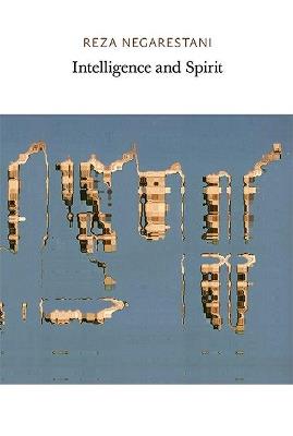 Intelligence and Spirit - Reza Negarestani - cover