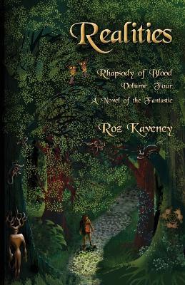 Realities - Rhapsody of Blood, Volume Four: A Novel of the Fantastic - Roz Kaveney - cover