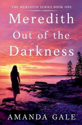 Meredith Out of the Darkness - Amanda Gale - cover