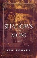 Shadows of the Moss - Kim Poovey - cover