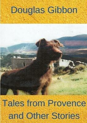Tales from Provence and Other Stories - Douglas Gibbon - cover