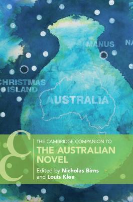 The Cambridge Companion to the Australian Novel - Nicholas Birns,Louis Klee - cover
