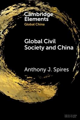 Global Civil Society and China - Anthony J. Spires - cover