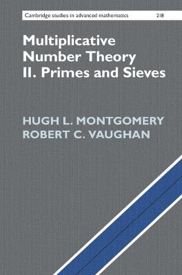 Multiplicative Number Theory II: Primes and Sieves - Hugh L. Montgomery,Robert C. Vaughan - cover