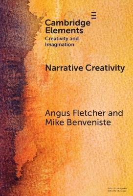 Narrative Creativity: An Introduction to How and Why - Angus Fletcher,Mike Benveniste - cover