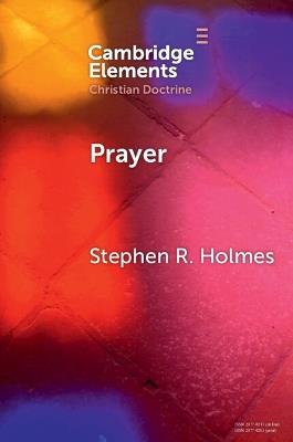 Prayer: Answered in the End - Stephen R. Holmes - cover