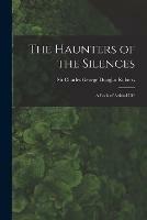 Libro in inglese The Haunters of the Silences: a Book of Animal Life 