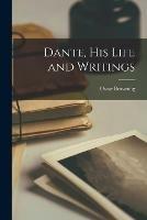 Libro in inglese Dante, His Life and Writings  - Oscar 1837-1923 Browning
