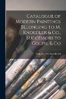 Libro in inglese Catalogue of Modern Paintings Belonging to M. Knoedler & Co., Successors to Goupil & Co 