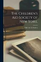 Libro in inglese The Children's Aid Society of New York. 
