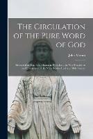 Libro in inglese The Circulation of the Pure Word of God [microform]: Addressed to Hon. S.L. Shannon, President, the Vice-presidents and Committee of the Nova Scotia Auxiliary Bible Society  - John Munro