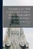 Libro in inglese Promises of Our Lord Jesus Christ to Bl. Margaret Mary Alacoque [microform]: in Favor of Those Devoted to His Sacred Heart 
