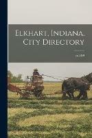 Libro in inglese Elkhart, Indiana, City Directory; yr.1890  - Anonymous