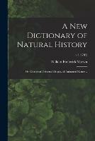 Libro in inglese A New Dictionary of Natural History; or, Compleat Universal Display of Animated Nature ..; v.1 (1785)  - William Frederick Martyn