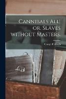 Libro in inglese Cannibals All! or, Slaves Without Masters.  - George 1806-1881 Fitzhugh