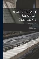 Libro in inglese Dramatic and Musical Criticisms; 1917-1919 v.50  - Philip 1854-1934 Hale