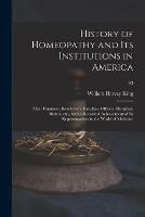 Libro in inglese History of Homeopathy and Its Institutions in America; Their Founders, Benefactors, Faculties, Officers, Hospitals, Alumni, Etc., With a Record of Achievement of Its Representatives in the World of Medicine; 03  - William Harvey 1861- King