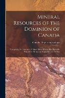 Libro in inglese Mineral Resources of the Dominion of Canada: Comprising the Provinces of Prince Edward Island Etc. Specially Adapted for Emigrants, Capitalists and Settlers 